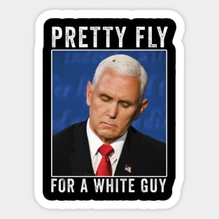 Pretty fly for a white guy Sticker